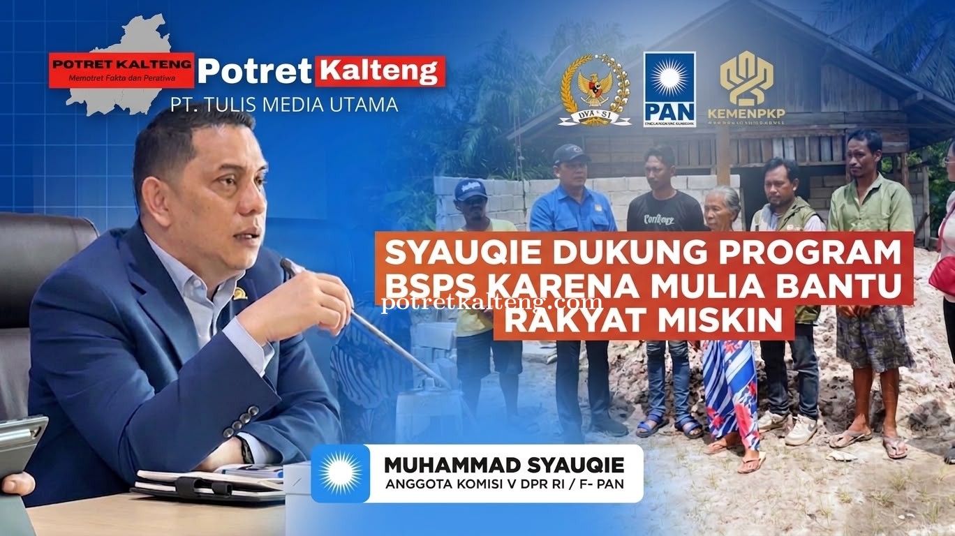 Dukung Program BSPS, Muhammad Syauqie Tegaskan Komitmen Negara Sediakan Rumah Layak di Kalteng