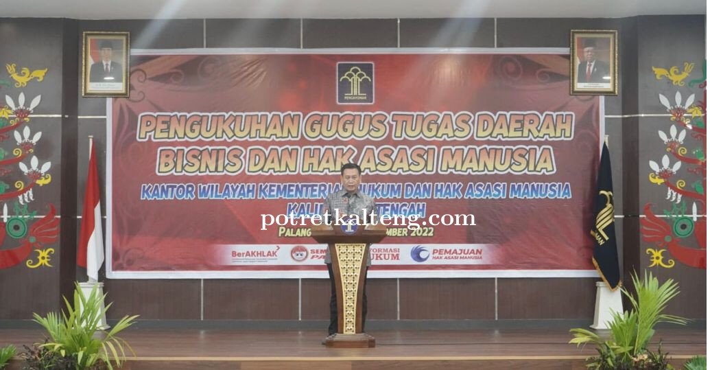 Gugus Tugas Daerah Bisnis dan HAM di Lingkungan Kanwil Kemenkumham Kalteng Resmi di Kukuhkan