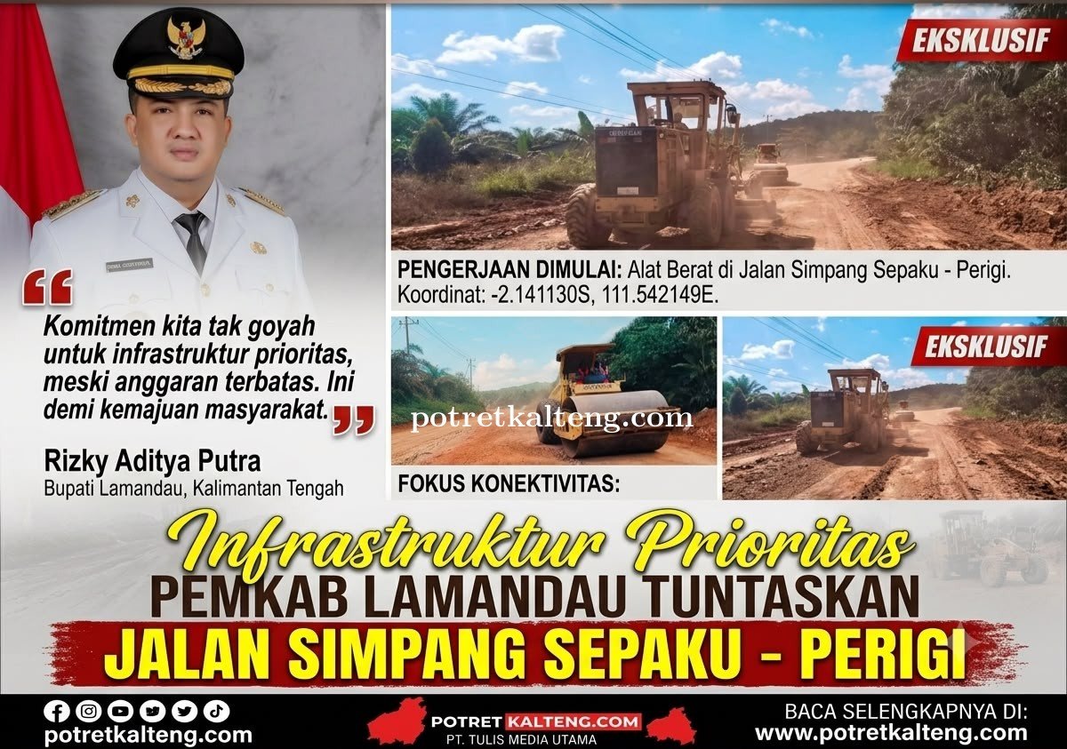 Jalan Simpang Sepaku - Perigi Mulai Diperbaiki, Bupati Lamandau Tegaskan Komitmen Pembangunan Berkel
